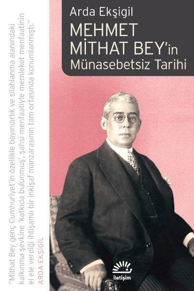 Mehmet Mithat Bey'in Münasebetsiz Tarihi | İletişim Yayınları (İnce Kapak)  - Resim 1