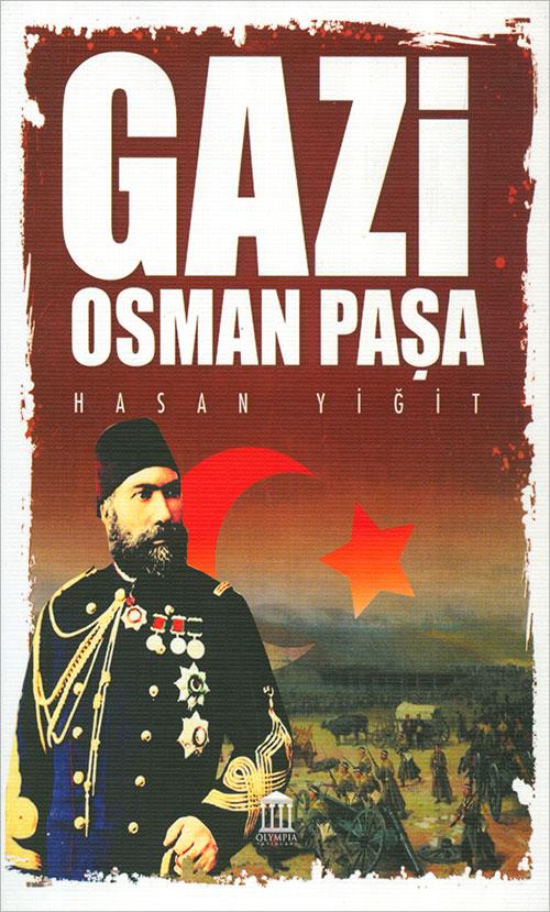 Gazi Osman Paşa - Hasan Yiğit - Olympia Yayınları