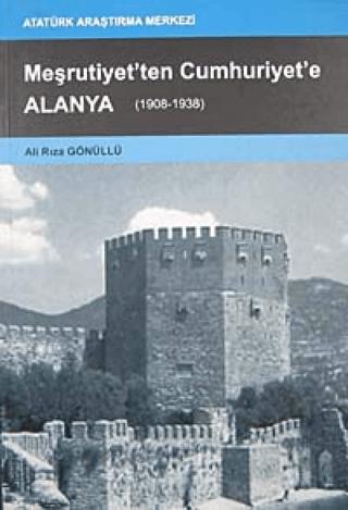 Meşrutiyet'ten Cumhuriyet'e Alanya | Atatürk Araştırma Merkezi (Ciltsiz)  - Resim 1