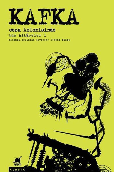 Kafka - Ceza Kolonisinde Tüm Hikayeler 1 | Ayrıntı Yayınları (İnce Kapak)  - Resim 1