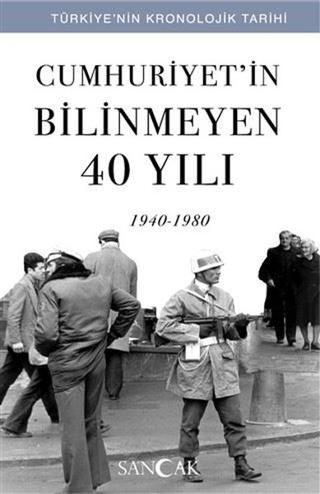 Cumhuriyet’in Bilinmeyen 40 Yılı (1940-1980) | Sancak Yayınları (Ciltsiz)  - Resim 1