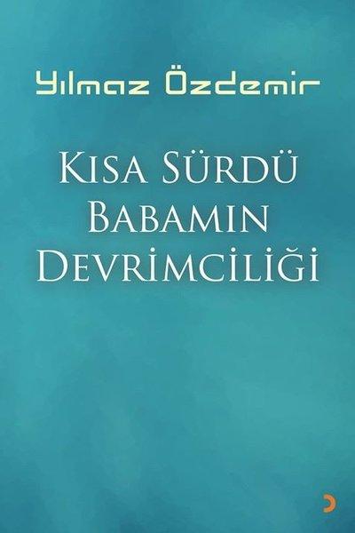 Kısa Sürdü Babamın Devrimciliği | Cinius (İnce Kapak)  - Resim 1