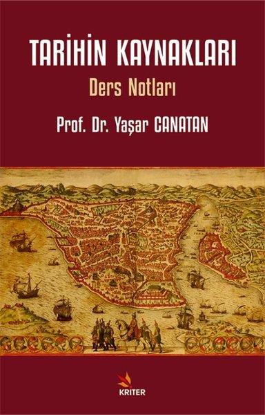 Tarihin Kaynakları - Ders Notları | Kriter (İnce Kapak)  - Resim 1
