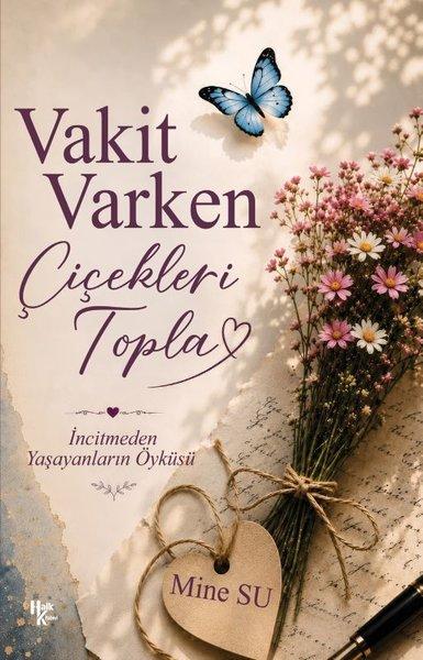 Vakit Varken Çiçekleri Topla | Halk Kitabevi (İnce Kapak)  - Resim 1