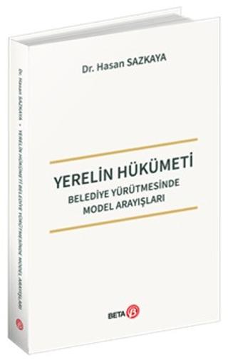 Yerelin Hükümeti - Belediye Yürütmesinde Model Arayışları | Beta Yayınevi (Ciltsiz)  - Resim 1
