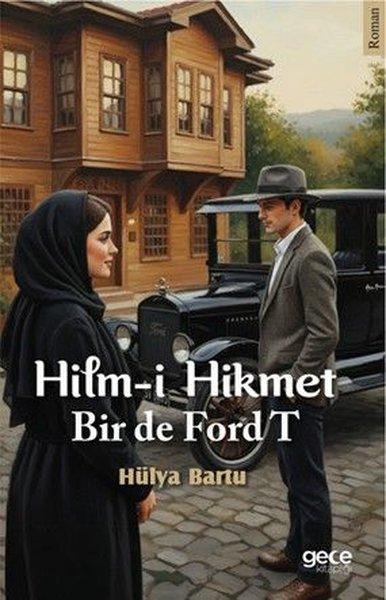 Hilm - i Hikmet Bir de Ford T | Gece Kitaplığı (İnce Kapak)  - Resim 1