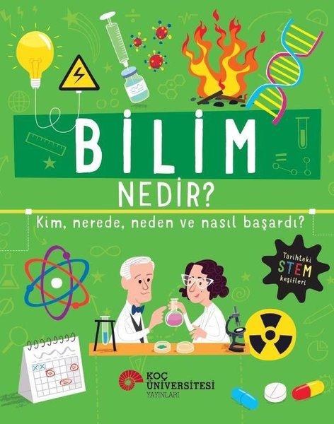 Bilim Nedir? Kim Nerede Neden ve Nasıl Başardı? | Koç Üniversitesi Yayınları (İnce Kapak)  - Resim 1