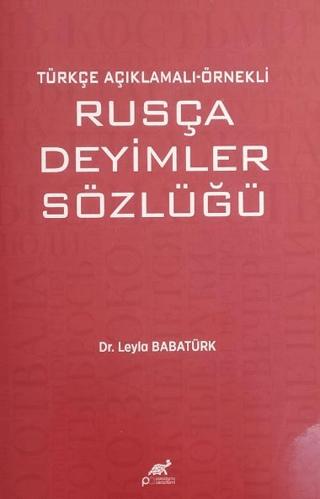 Türkçe Açıklamalı Örnekli Rusça Deyimler Sözlüğü