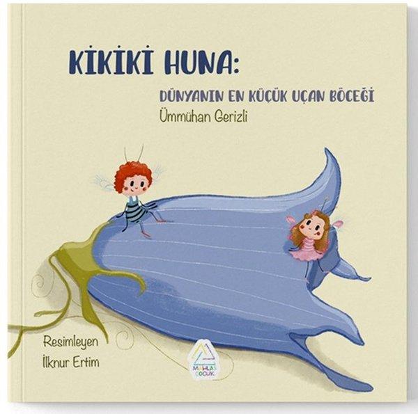 Kikiki Huna: Dünyanın En Küçük Uçan Böceği | Mahlas Çocuk (İnce Kapak)  - Resim 1