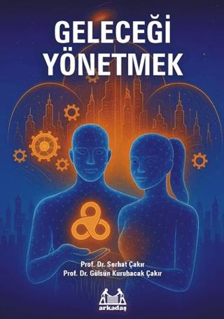 Geleceği Yönetmek | Arkadaş Yayınları (Ciltsiz)  - Resim 1