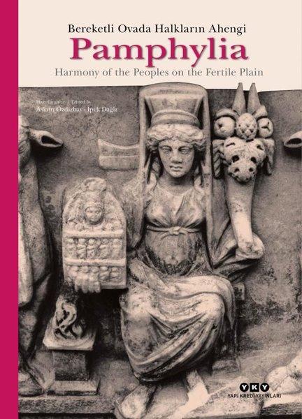 Pamphylia: Bereketli Ovada Halkların Ahengi - Harmony Of The Peoples on The Fertile Plain | Yapı Kredi Yayınları (Ciltli)  - Resim 1