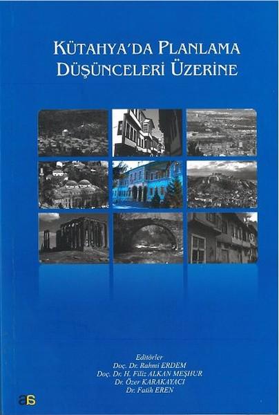 Kütahya'da Planlama Düşünceleri Üzerine | Atlas Akademi Yayınları (İnce Kapak)  - Resim 1