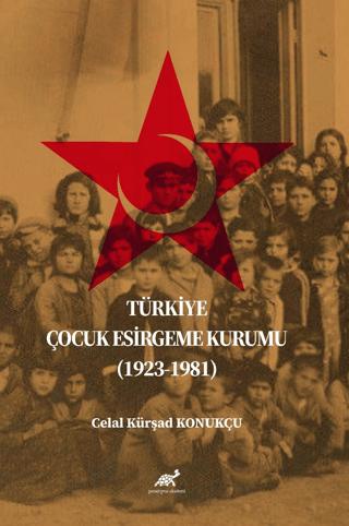 Türkiye Çocuk Esirgeme Kurumu (1923-1981) | Paradigma Akademi Yayınları (Ciltsiz)  - Resim 1