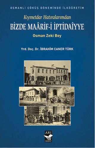 Kıymetdar Hatıralarımdan, Osman Zeki Bey Bizde Maaarif İptidaiyye | Arı Sanat Yayınevi (Ciltsiz)  - Resim 1