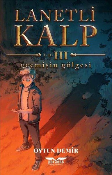 Lanetli Kalp 3 - Geçmişin Gölgesi | Perseus Yayınevi (İnce Kapak)  - Resim 1