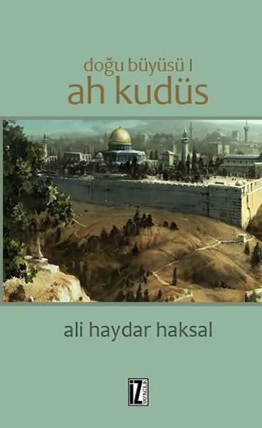 Doğu Büyüsü-Ah Kudüs | İz Yayıncılık (İnce Kapak)  - Resim 1