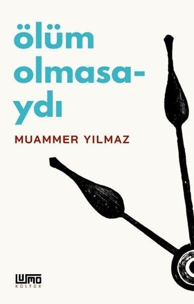Ölüm Olmasaydı | Lumo Yayınları (İnce Kapak)  - Resim 1
