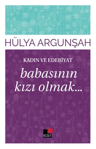 Kadın ve Edebiyat Babasının Kızı Olmak | Kesit Yayınları - Edebiyat Dizisi (İnce Kapak)  - Resim 1