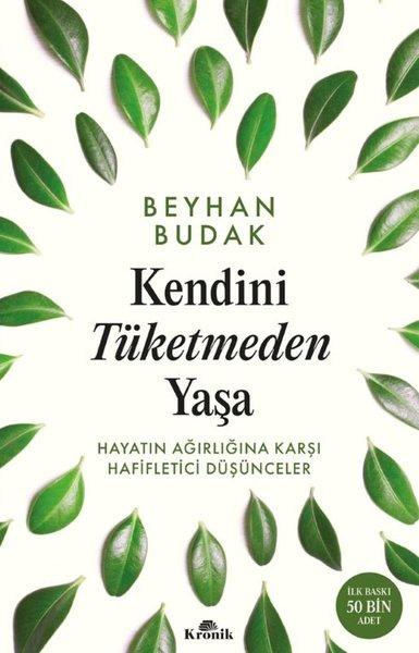 Kendini Tüketmeden Yaşa - Hayatın Ağırlığına Karşı Hafifletici Düşünceler | Kronik Kitap (İnce Kapak)  - Resim 1