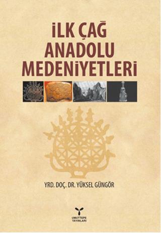 İlk Çağ Anadolu Medeniyetleri | Umuttepe Yayınları (Ciltsiz)  - Resim 1