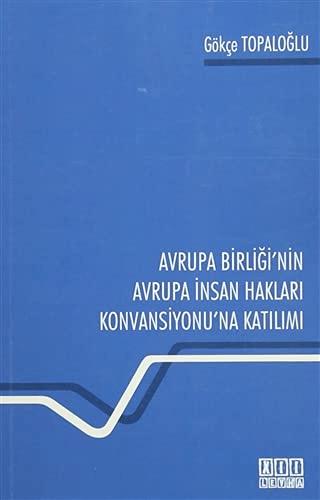 Avrupa Birliği'nin Avrupa İnsan Hakları Konvansiyonu'na Katılımı | On İki Levha Yayınları (Ciltsiz)  - Resim 1