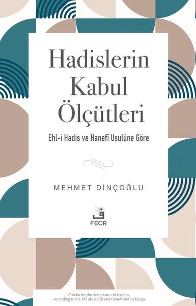 Hadislerin Kabul Ölçütleri: Ehl-i Hadis ve Hanefi Usulüne Göre | Fecr Yayınları (İnce Kapak)  - Resim 1