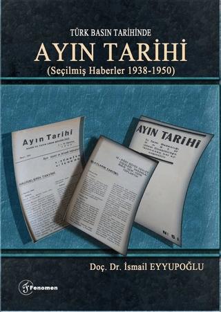 Türk Basın Tarihinde - Ayın Tarihi; (Seçilmiş Haberler 1938-1950) | Fenomen Yayıncılık (Ciltsiz)  - Resim 1