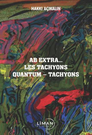 Ab Extra Les Tachyons Quantum - Tachyons | Liman Yayınevi (Ciltsiz)  - Resim 1