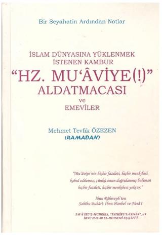 Hz. Muaviye(!) Aldatmacası ve Emeviler | Yazarın Kendi Yayınevi - Mehmet Tevfik Özezen (Ciltsiz)  - Resim 1