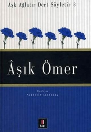 Aşık Ömer Aşk Ağlatır Dert Söyletir 3 | Kapı Yayınları (Ciltli)  - Resim 1