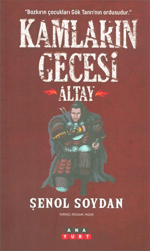 Kamların Gecesi (ALTAY) - Şenol Soydan - Anayurt Yayınevi