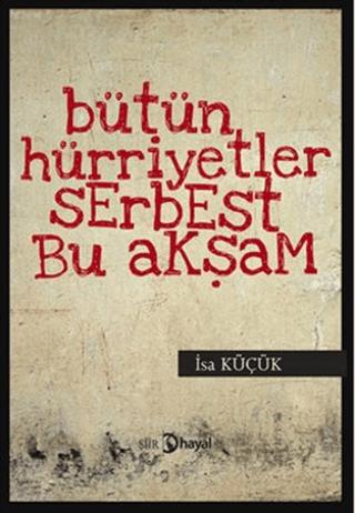 Bütün Hüriyetler Serbest Bu Akşam | Hayal Yayınları (Ciltsiz)  - Resim 1