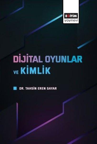 Dijital Oyunlar ve Kimlik | Eğitim Yayınevi (İnce Kapak)  - Resim 1