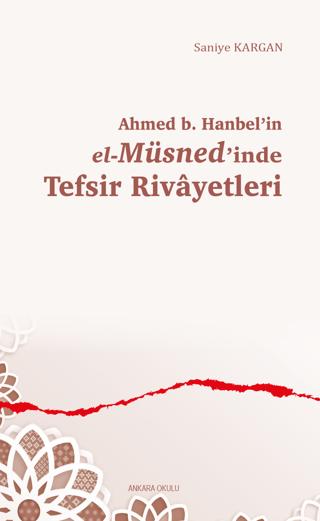 Ahmed b. Hanbel’in el-Müsned’inde Tefsir Rivayetleri | Araştırma Yayınları (Ciltsiz)  - Resim 1