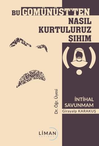 Bu Gomünüst'ten Nasıl Kurtuluruz Şıhım | Liman Yayınevi (Ciltsiz)  - Resim 1