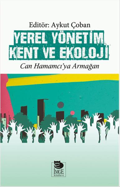 Yerel Yönetim Kent ve Ekoloji | İmge Kitabevi (İnce Kapak)  - Resim 1