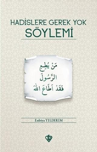 Hadislere Gerek Yok Söylemi