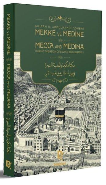 Sultan 2. Abdülhamid Dönemi Mekke ve Medine - Mecca and Medina During the Reign of Sultan Abdulhamid | Demirören Yayınları (Ciltli)  - Resim 1