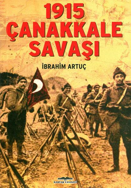 1915 Çanakkale Savaşı | Kastaş Yayınları - Tarih Dizisi (İnce Kapak)  - Resim 1