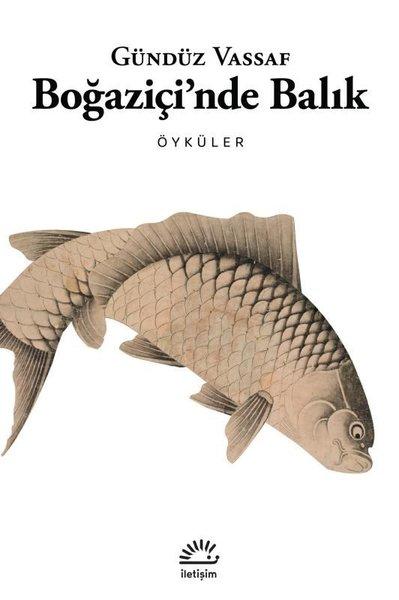 Boğaziçi'nde Balık - Öyküler | İletişim Yayınları (İnce Kapak)  - Resim 1