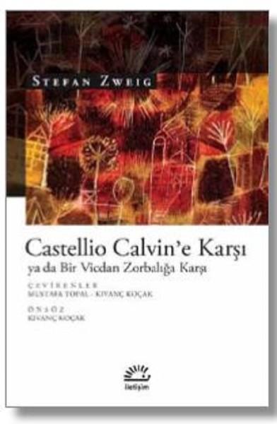 Castellio Calvin'e Karşı ya da Bir Vicdan Zorbalığa Karşı | İletişim Yayınları (İnce Kapak)  - Resim 1