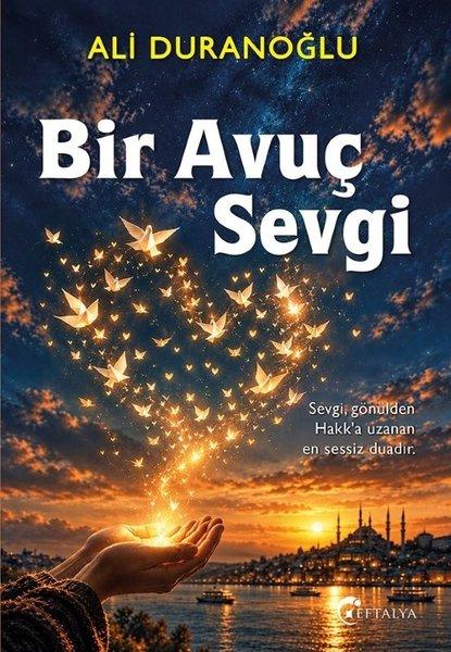 Bir Avuç Sevgi | Eftalya Yayınları (İnce Kapak)  - Resim 1