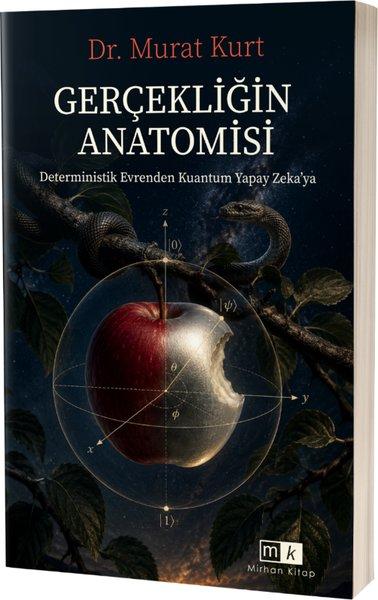 Gerçekliğin Anatomisi - Determistik Evrenden Kuantum Yapay Zeka'ya | MK Mirhan Kitap (İnce Kapak)  - Resim 1