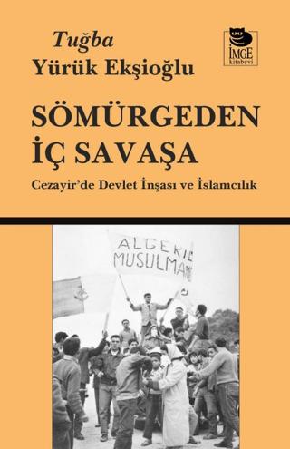 Sömürgeden İç Savaşa | İmge Kitabevi Yayınları (Ciltsiz)  - Resim 1