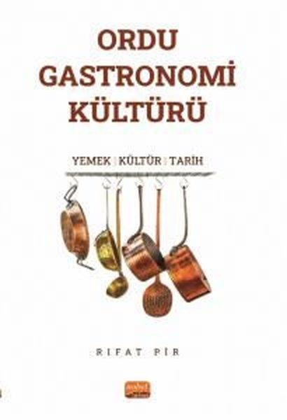 Ordu Gastronomi Kültürü: Yemek-Kültür-Tarih | Nobel Bilimsel Eserler (İnce Kapak)  - Resim 1