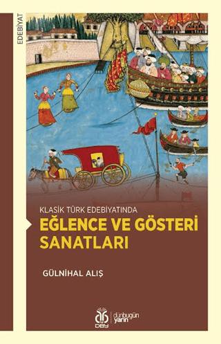Klasik Türk Edebiyatında Eğlence ve Gösteri Sanatları | DBY Yayınları (Ciltsiz)  - Resim 1