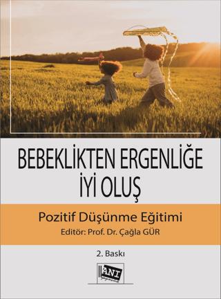 Bebeklikten Ergenliğe İyi Oluş Pozitif Düşünme Eğitimi | Anı Yayıncılık (Ciltsiz)  - Resim 1