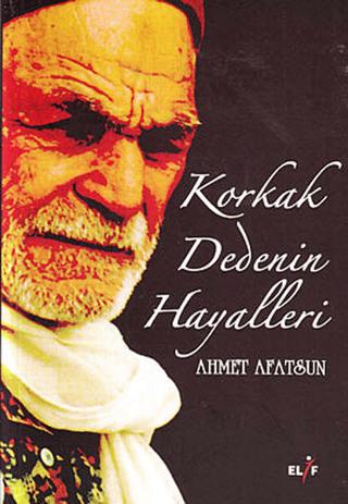 Korkak Dedenin Hayalleri | Elif Yayınları (Ciltsiz)  - Resim 1