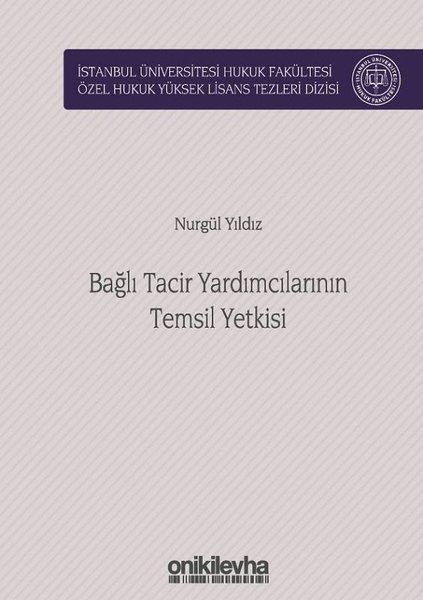 Bağlı Tacir Yardımcılarının Temsil Yetkisi | On İki Levha Yayıncılık (Ciltli)  - Resim 1