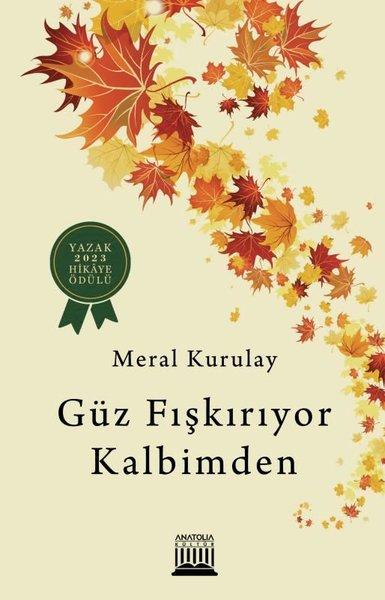 Güz Fışkırıyor Kalbimden | Anatolia Kültür (İnce Kapak)  - Resim 1